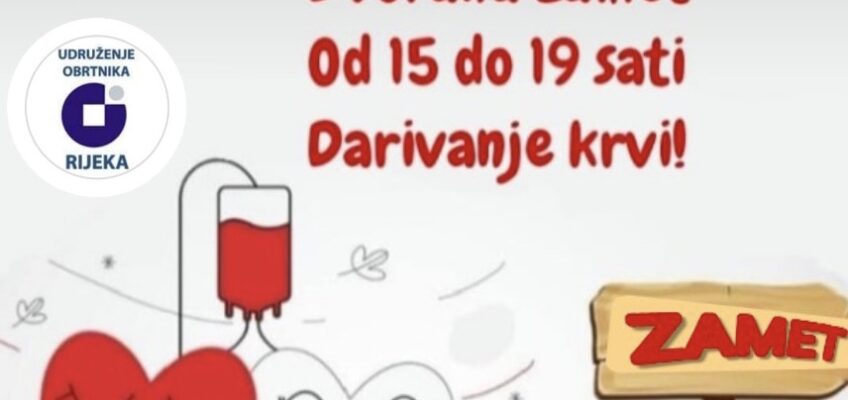 Udruženje obrtnika Rijeka organizira dobrovoljno darivanje krvi na Zametu 29.11.2023.