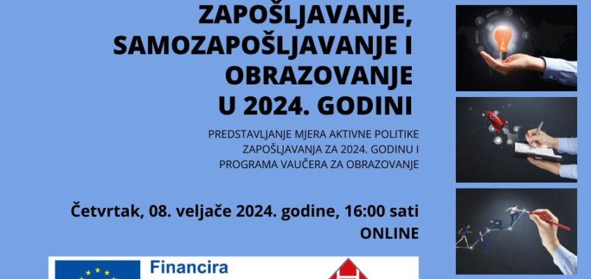 WEBINAR Predstavljanje mjera HZZ aktivne politike zapošljavanja za 2024. godinu i programa vaučera za obrazovanje – 8.2.2024. – 16 sati