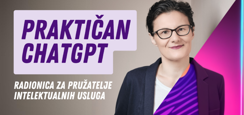 Radionica “Praktičan ChatGPT za pružatelje intelektualnih usluga” – 12.11.2024.