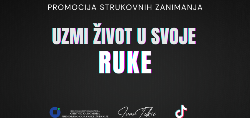 Promocija strukovnih zanimanja UZMI ŽIVOT U SVOJE RUKE / Trg 128.brigade HV Rijeka / 25.travnja 2025.godine